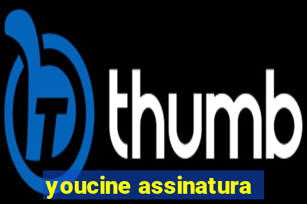 youcine assinatura